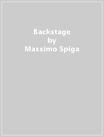 Backstage - Massimo Spiga - Francesco Acquaviva