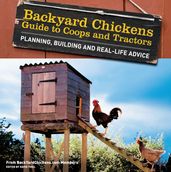 Backyard Chickens  Guide to Coops and Tractors