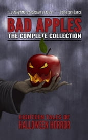 Bad Apples: Halloween Horror: The Complete Collection