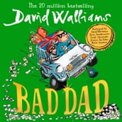 Bad Dad: Laugh-out-loud funny children s book by bestselling author David Walliams
