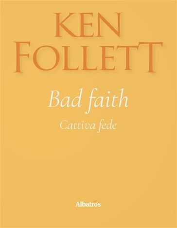 Bad Faith Cattiva fede - Ken Follett