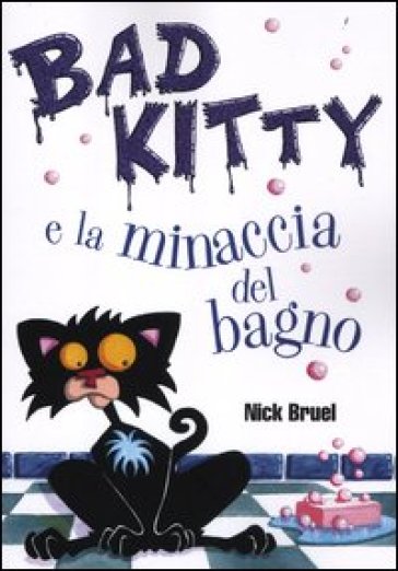 Bad Kitty e la minaccia del bagno - Nick Bruel