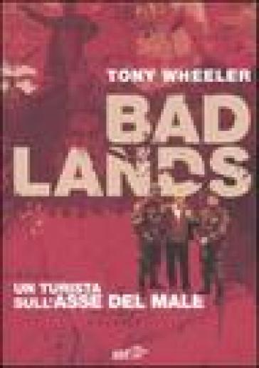 Bad Lands - Tony Wheeler | 
