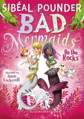 Bad Mermaids: On the Rocks