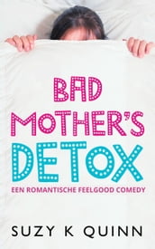 Bad Mother s Detox