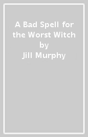 A Bad Spell for the Worst Witch