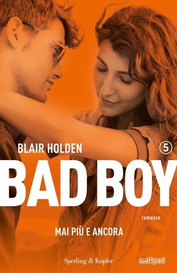 Bad boy 5 mai più e ancora - Blair Holden