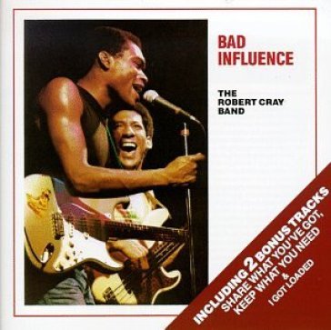 Bad influence - Robert Cray