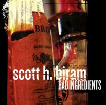 Bad ingredients - SCOTT H. BIRAM