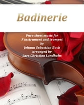 Badinerie Pure sheet music for F instrument and trumpet by Johann Sebastian Bach. Duet arranged by Lars Christian Lundholm
