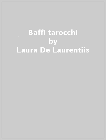 Baffi & tarocchi - Laura De Laurentiis