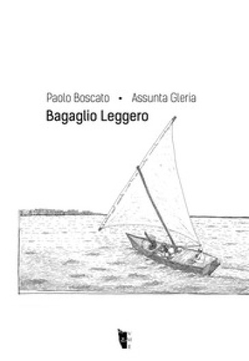 Bagaglio leggero - Assunta Gleria - Paolo Boscato