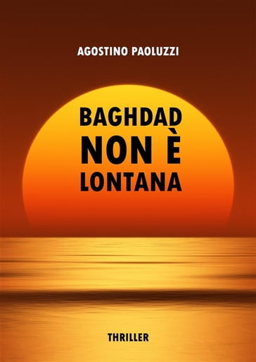 Baghdad non è lontana - Agostino Paoluzzi