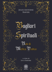 Bagliori spirituali. Note di mistica pratica