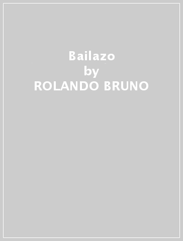 Bailazo - ROLANDO BRUNO
