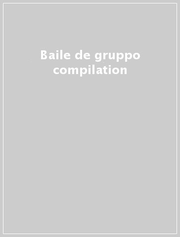 Baile de gruppo compilation