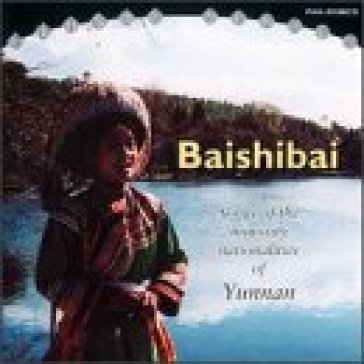 Baishibai-songs of the mi - AA.VV. Artisti Vari