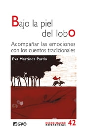 Bajo la piel del lobo. Acompañar las emociones con los cuentos tradicionales