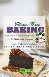 Baking Gluten-Free: Only Natural Products