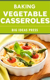 Baking Vegetable Casseroles