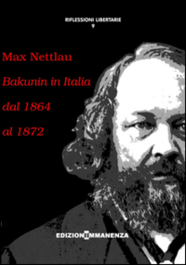 Bakunin in Italia dal 1864 al 1872 - Marx Nettlau
