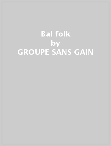 Bal folk - GROUPE SANS GAIN