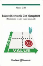 Balanced scorecard e cost management. Riferimenti teorici e casi aziendali