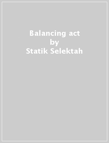 Balancing act - Statik Selektah