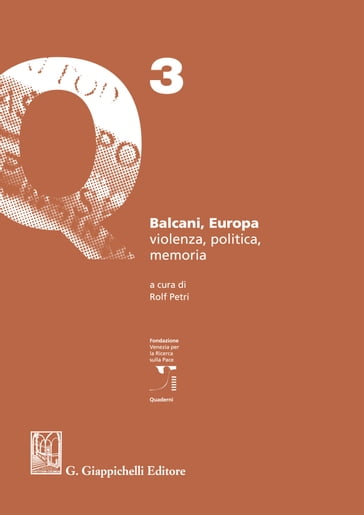 Balcani, Europa, violenza, politica, memoria - Armando Pitassio - Francesco Zavatti - Maurizio Cermel