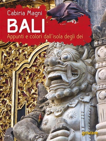 Bali. Appunti e colori dall'isola degli dei - Cabiria Magni