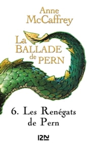 La Ballade de Pern - tome 6 Les renégats de Pern