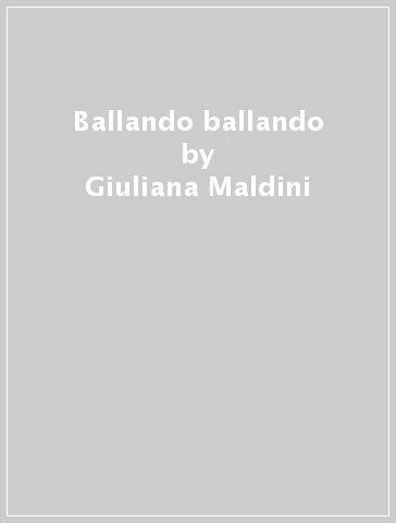 Ballando ballando - Giuliana Maldini