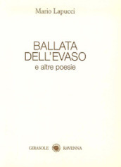 Ballata dell evaso. E altre poesie