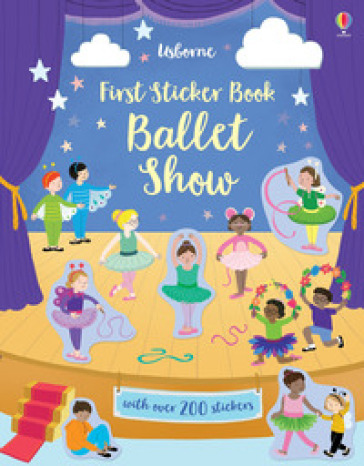 Ballet Show. First sticker book. Con adesivi. Ediz. a colori - Jessica Greenwell