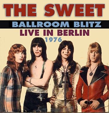 Ballroom blitz - live.. - Sweet