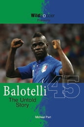 Balotelli - The Untold Story