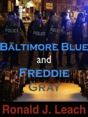 Baltimore Blue and Freddie Gray