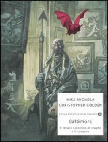 Baltimore. Il tenace soldatino di stagno e il vampiro - Christopher Golden - Mike Mignola