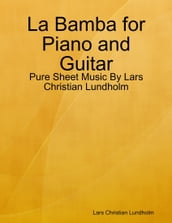 La Bamba for Piano and Guitar - Pure Sheet Music By Lars Christian Lundholm