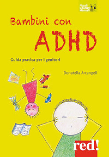 Bambini con ADHD. Guida pratica per i genitori - Donatella Arcangeli