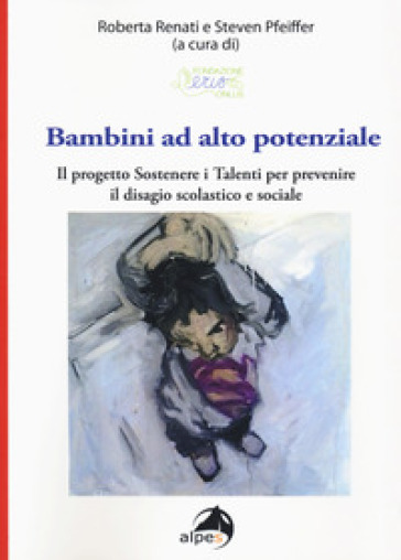 Bambini ad alto potenziale. Il progetto «Sostenere i talenti per prevenire il disagio scolastico e sociale»