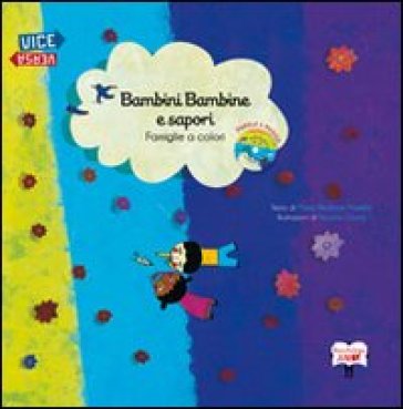 Bambini bambine e sapori, famiglie e colori. Con CD Audio - Beatrice Masella