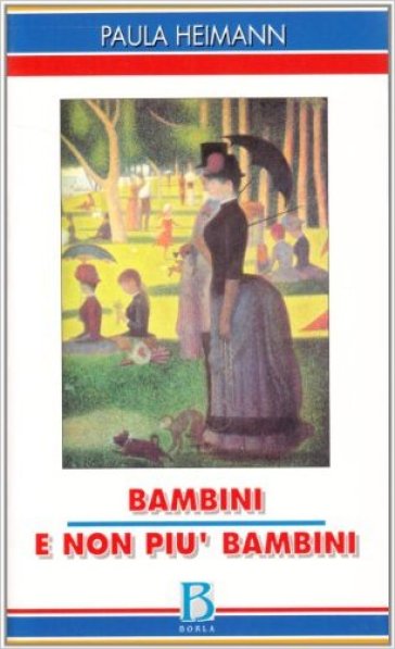 Bambini e non più bambini - Paula Heimann