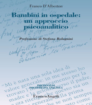 Bambini in ospedale: un approccio psicoanalitico - Franco D