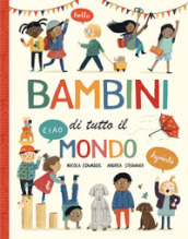 Bambini di tutto il mondo. Ediz. a colori