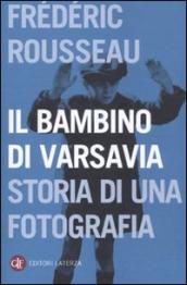 Bambino di Varsavia. Storia di una fotografia (Il)