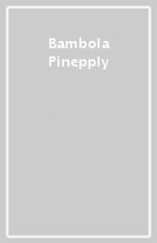 Bambola Pinepply