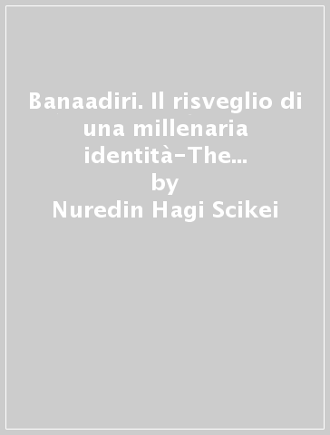 Banaadiri. Il risveglio di una millenaria identità-The renewal of a millenary identity - Nuredin Hagi Scikei