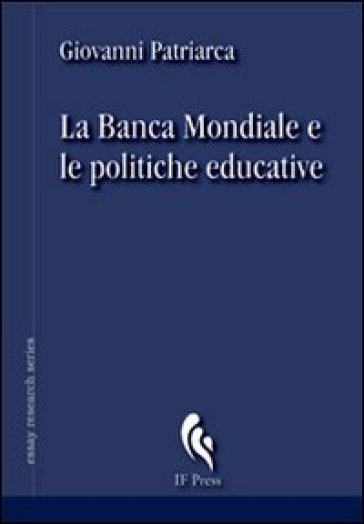 La Banca Mondiale e le politiche educative - Giovanni Patriarca