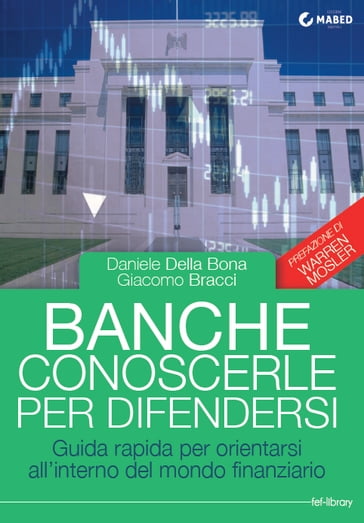 Banche: conoscerle per difendersi - Daniele Della Bona - Giacomo Bracci